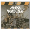 Giant Bulldozers door Jim Mezzanotte