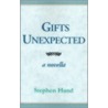 Gifts Unexpected by Stephen Hand