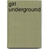 Girl Underground