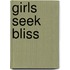 Girls Seek Bliss