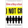 Give A Boy A Gun by Todd Strasser