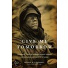 Give Me Tomorrow by Patrick O'Donnell