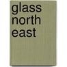 Glass North East by Peter Davies