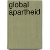 Global Apartheid by Muhammed A. Asadi