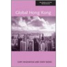 Global Hong Kong by Gary Wray McDonogh