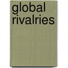 Global Rivalries by Kees van der Pijl