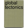 Global Tectonics door Philip Kearey