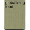 Globalising Food door David Goodman