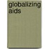 Globalizing Aids