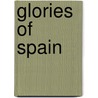 Glories of Spain door Frgs Charles W. Wood