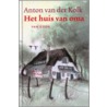 Het huis van oma door Anton van der Kolk