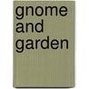 Gnome and Garden door Marcus Mennes