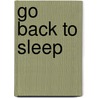 Go Back to Sleep door Sylvie Jones