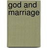 God And Marriage by Geoffrey W. Bromiley