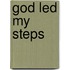 God Led My Steps