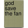 God Save the Fan door Will Leitch