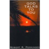 God Talks To You by Robert R. Perkinson
