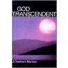 God Transcendent door John Gresham Machen