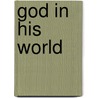 God in His World door Henry Mills Alden