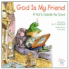 God is My Friend by Lisa O. Engelhardt