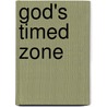 God's Timed Zone door Billie Tapp