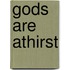 Gods Are Athirst