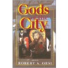 Gods of the City door Robert A. Orsi