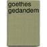 Goethes Gedandem