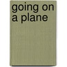 Going On A Plane by Anne Civardi