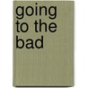Going To The Bad by Edmund Hodgson Yates