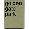 Golden Gate Park door Christopher Pollock