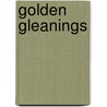 Golden Gleanings by Martin Stoner Newcomer