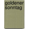 Goldener Sonntag door Garth Nix