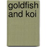 Goldfish And Koi door Onbekend