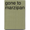 Gone To Marzipan by Ralph Hawkins