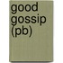 Good Gossip (pb)