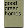 Good Green Homes door Linda Svendsen