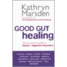 Good Gut Healing by Kathryn Marsden