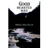 Good Hearted Man by William Allen Strunk