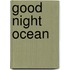 Good Night Ocean