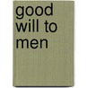 Good Will To Men door Elis