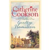 Goodbye Hamilton by Catharine Cookson