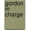 Gordon In Charge by Jill Newton