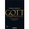 Gott verbindlich by Jürgen Werbick