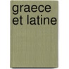 Graece Et Latine door Joannes Vi
