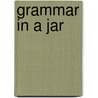 Grammar in a Jar by Unknown