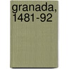 Granada, 1481-92 by David Nicolle