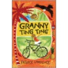 Granny Ting Ting door Patrice Lawrence