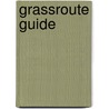 Grassroute Guide by Unknown