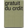 Gratuit Du Crdit door Pierre-Joseph Proudhon